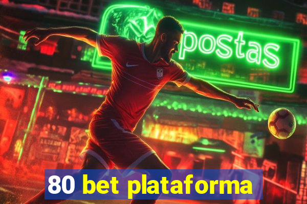 80 bet plataforma